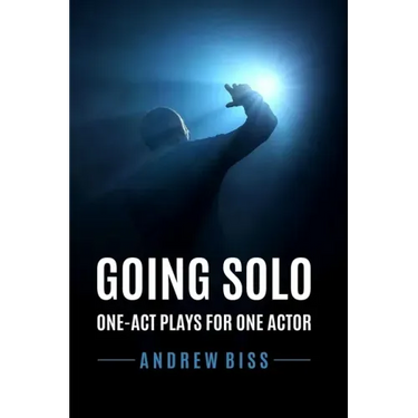 Going Solo: One-Act Plays for One Actor