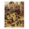 The Huguenots: The History and Legacy of the French Protestants and Their Religious Conflicts with the Catholics