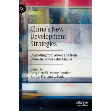 China's New Development Strategies: Upgrading from Above and from Below in Global Value Chains