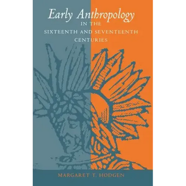 Early Anthropology in the Sixteenth and Seventeenth Centuries