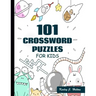 101 Crossword Puzzles for Kids: A Fun and Challenging Puzzle Book