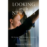 Looking with New Eyes: My Journey from Bondage to Freedom