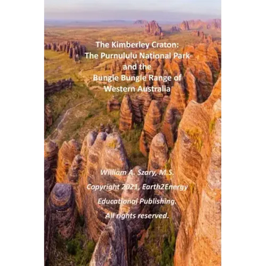 The Kimberley Craton: The Purnululu National Park and the Bungle Bungle Range of Western Australia