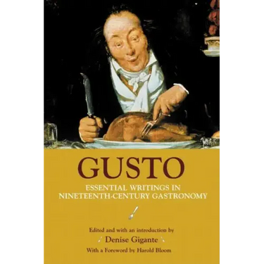 Gusto: Essential Writings in Nineteenth-Century Gastronomy