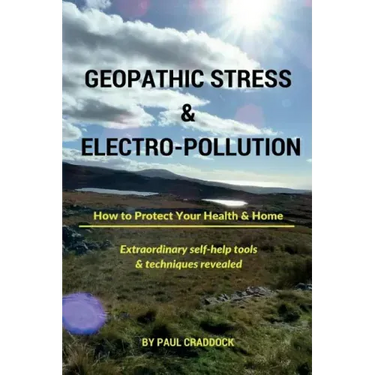 Geopathic Stress & Electropolution: How to Protect Your Health & Home