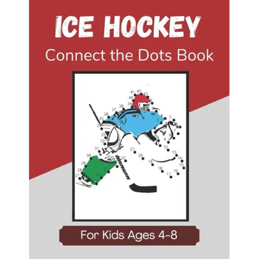 Ice Hockey Connect the Dots Book for Kids Ages 4-8: Activity and Coloring Book for Children Who Love Hockey