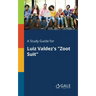 A Study Guide for Luiz Valdez's "Zoot Suit"