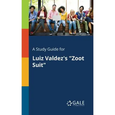 A Study Guide for Luiz Valdez's "Zoot Suit"