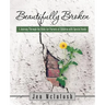 Beautifully Broken: A Journey Through the Bible for Parents of Children with Special Needs
