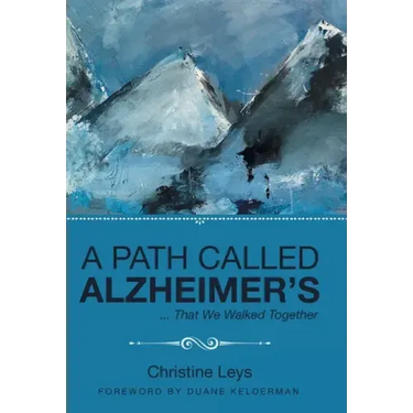 A Path Called Alzheimer's: ... That We Walked Together