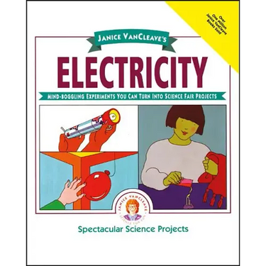 Janice Vancleave's Electricity: Mind-Boggling Experiments You Can Turn Into Science Fair Projects