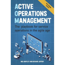 Active Operations Management: The playbook for service operations in the agile age