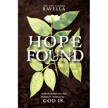 Hope Found: When Life Isn't All You Hoped It Would Be. God Is.