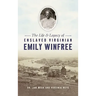Life and Legacy of Enslaved Virginian Emily Winfree