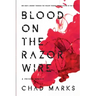 Blood on the Razor Wire: A Prison Memoir