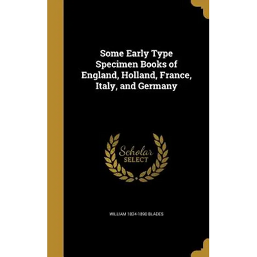Some Early Type Specimen Books of England, Holland, France, Italy, and Germany