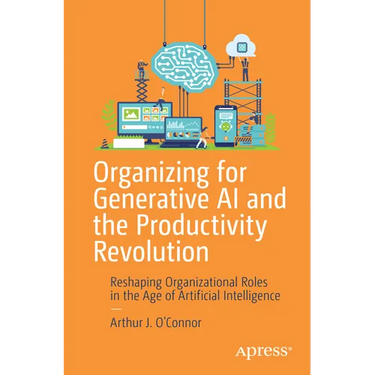 Organizing for Generative AI and the Productivity Revolution: Reshaping Organizational Roles in the Age of Artificial Intelligence