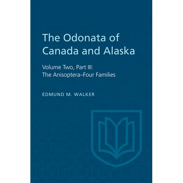 The Odonata of Canada and Alaska: Volume Two, Part III: The Anisoptera-Four Families