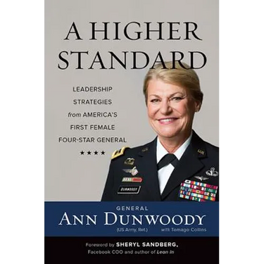 Higher Standard: Leadership Strategies from America's First Female Four-Star General