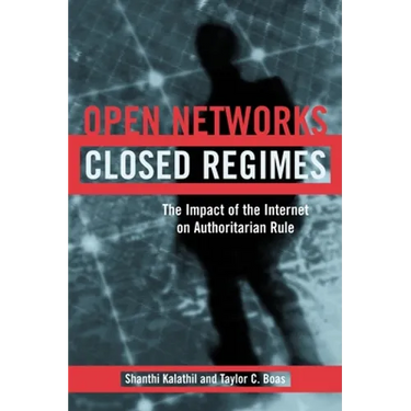 Open Networks, Closed Regimes: The Impact of the Internet on Authoritarian Rule