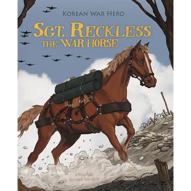 Sgt. Reckless the War Horse: Korean War Hero