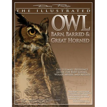 Illustrated Owl: Barn, Barred & Great Horned: The Ultimate Reference Guide for Bird Lovers, Artists, & Woodcarvers
