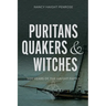 Puritans, Quakers and Witches: Five Hundred Years of the Haight Family