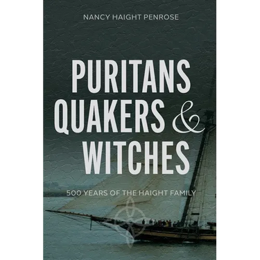 Puritans, Quakers and Witches: Five Hundred Years of the Haight Family