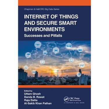 Internet of Things and Secure Smart Environments: Successes and Pitfalls