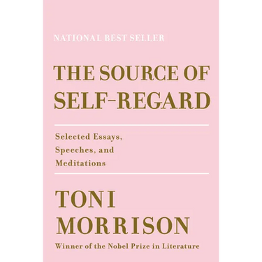 The Source of Self-Regard: Selected Essays, Speeches, and Meditations