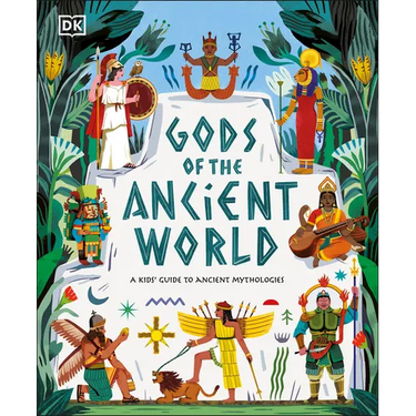 Gods of the Ancient World: A Kids' Guide to Ancient Mythologies
