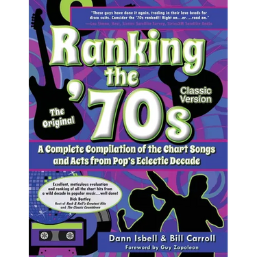 Ranking the '70s: A Complete Compilaton of the Chart Songs and Acts from Pop's Eclectic Decade