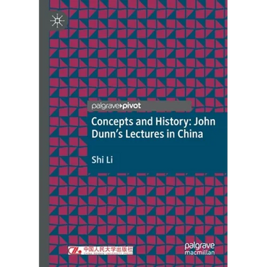 Concepts and History: John Dunn's Lectures in China