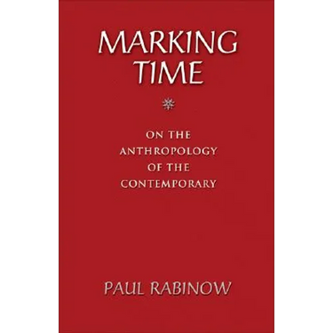 Marking Time: On the Anthropology of the Contemporary