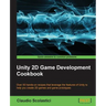 Unity 2D Game Development Cookbook