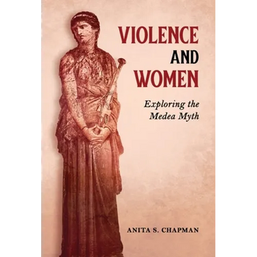 Violence and Women: Exploring the Medea Myth