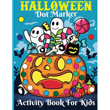 Halloween Dot Marker Activity for Kids: Activity Book for Kids 2-5, Toddler Activity Books