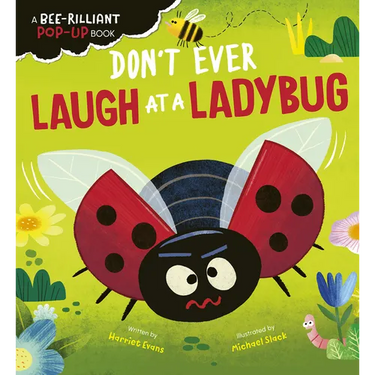Don't Ever Laugh at a Ladybug: A Bee-Rilliant Pop-Up Book