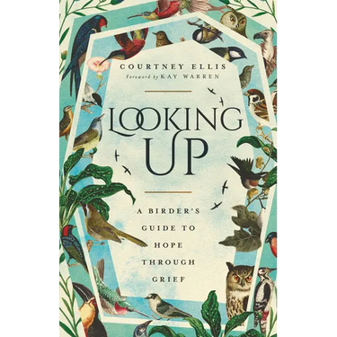 Looking Up: A Birder's Guide to Hope Through Grief