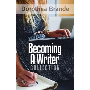 Dorothea Brande's Becoming A Writer Collection