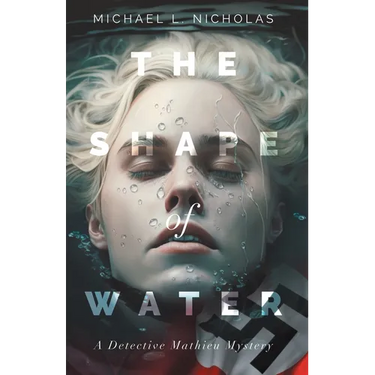 The Shape of Water: A Detective Mathieu Mystery