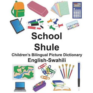 English-Swahili School/Shule Children's Bilingual Picture Dictionary