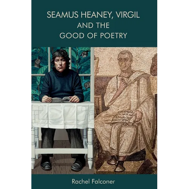 Seamus Heaney, Virgil and the Good of Poetry