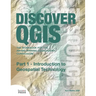 Discover QGIS: Part 1 - Introduction to Geospatial Technology