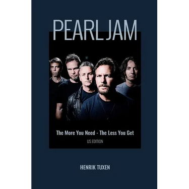 Pearl Jam: The More You Need - The Less You Get