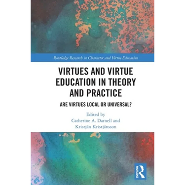 Virtues and Virtue Education in Theory and Practice: Are Virtues Local or Universal?