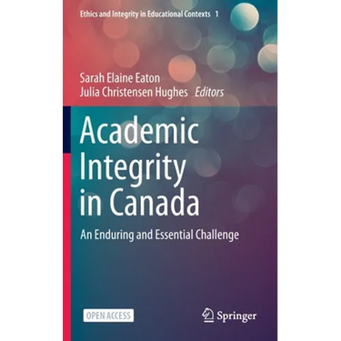 Academic Integrity in Canada: An Enduring and Essential Challenge