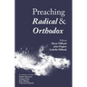 Preaching Radical and Orthodox
