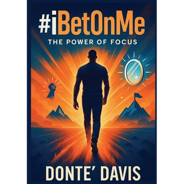 #iBetOnMe; The Power of Focus
