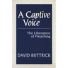 A Captive Voice: The Liberation of Preaching